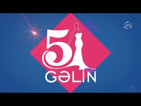 5 Gəlin (19.09.2019)