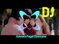 Aawara pagal deewana dj song / Hindi dance song remix/ hindi songs dj song/ aawara pagal diwana dj