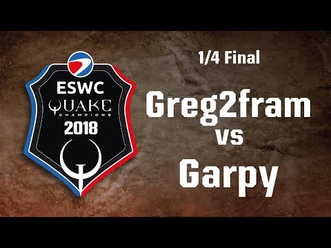 ESWC Quake Champions PGW 2018 - 1/4 Final - Greg2fram vs Garpy