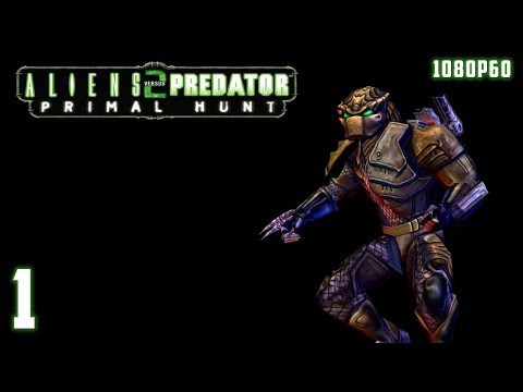 Aliens versus Predator 2: Primal Hunt - 1080p60 HD Walkthrough (Predator) Level 1 - Legend