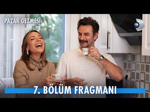 TV Programları Pazar Gezmesi 7. Bölüm Fragmanı