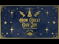How Great Our Joy