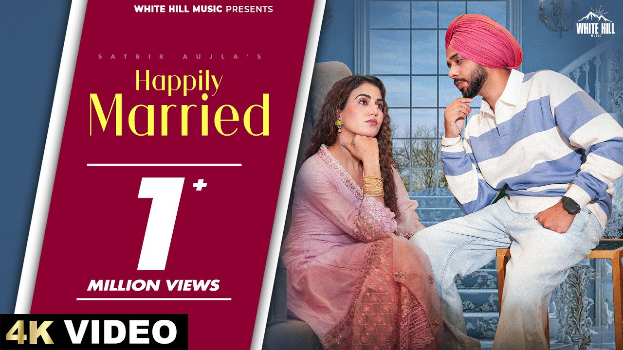Happily Married Lyrics | Satbir Aujla, Khushi Chaudhary