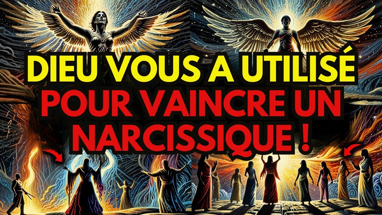 Élus : Dieu vous a utilisé pour vaincre un narcissique !