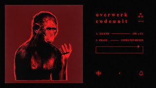 OVERWERK - Phase (CODEUNIT Remix)