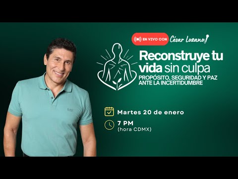 Reconstruye tu vida sin culpa | En vivo con César Lozano