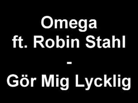 Omega Ft. Robin stahl - Gör mig lycklig