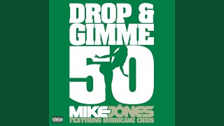 Drop &amp; Gimme 50 (feat. Hurricane Chris)
