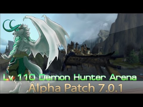 Xuen | WoW Legion Alpha | Lv 110 Demon Hunter PvP | Arenas | Patch 7.0.1