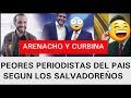 Salvadoreños opinan quienes son los peores periodistas de El Salvador Moisés y nacho