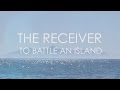 The Receiver - To Battle an Island (from All Burn) OFFICIAL VIDEO