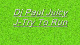 Dj Pau Juicy J-Try To Run