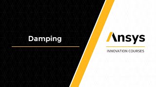 Damping Effects — Course Overview