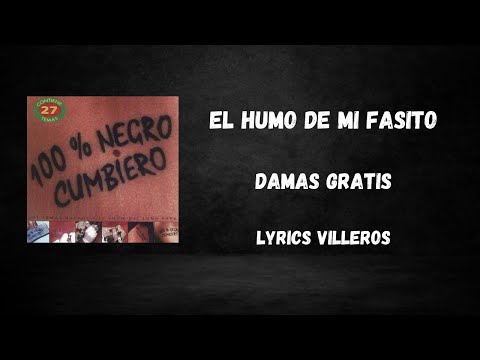 El Humo de mi Fasito - Damas Gratis (Lyric-Letra)