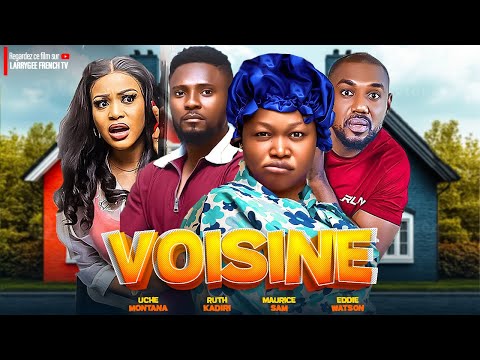 VOISINE - RUTH KADIRI, MAURICE SAM, UCHE MONTANA, EDDIE WATSON - Film Nigérian en Français 2025
