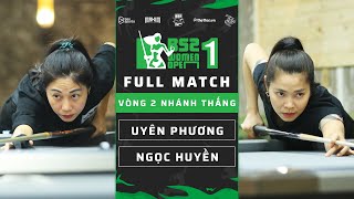 FULL MATCH: Võ Thụy Uyên Phương vs Huỳnh Thị Ngọc Huyền | B52 Women Open 1 | Vòng 2 nhánh thắng