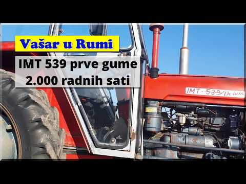 Vašar u Rumi  IMT 539 sa prvim gumama 2 000 radnih sati
