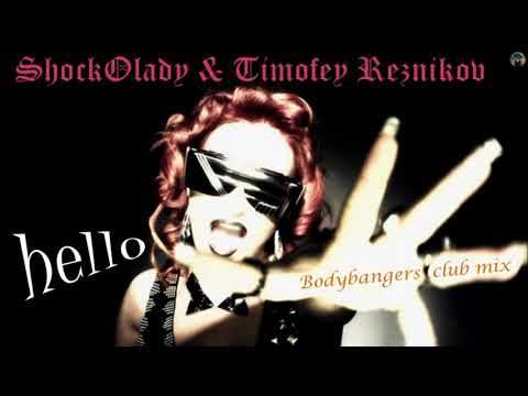ShockOlady & Timofey Reznikov - hello (Bodybangers club mix)