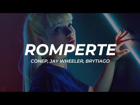 Conep, Jay Wheeler, Brytiago - Romperte (Letra/Lyrics)