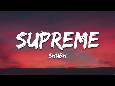 Supreme Lyrics - SHUBH | New Punjabi Trending Song 2025