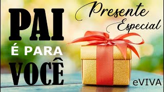 PALAVRA ESPECIAL DO DIA DOS PAIS - HOMENAGEM E MENSAGEM PARA O DIA DOS PAIS - BOM DIA eVIVA