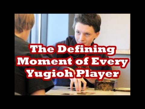 The Defining Moment of Every Yugioh Player