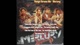Download lagu Hanya Kerana mu - Mercury (lirik) mp3