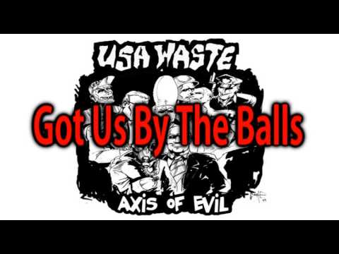 USA Waste - Got Us By The Balls
