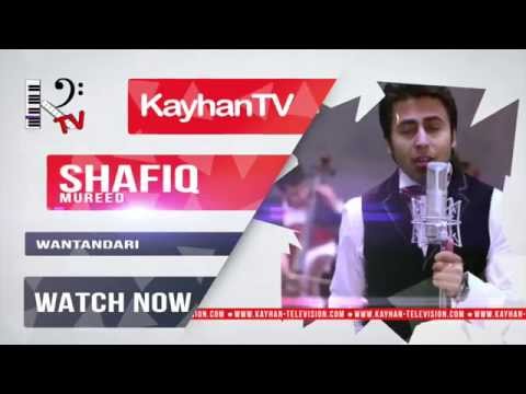 KayhanTV | Watch Now: Shafiq Mureed "Wantandari"