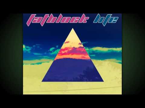 FATBLOCK - Life [Original Mix].avi