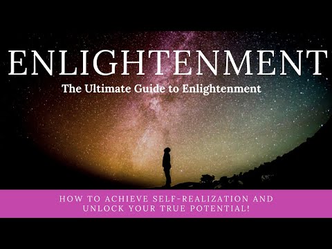 The Ultimate Guide to Enlightenment: How to Achieve Self-Realization and Unlock Your True Potential!