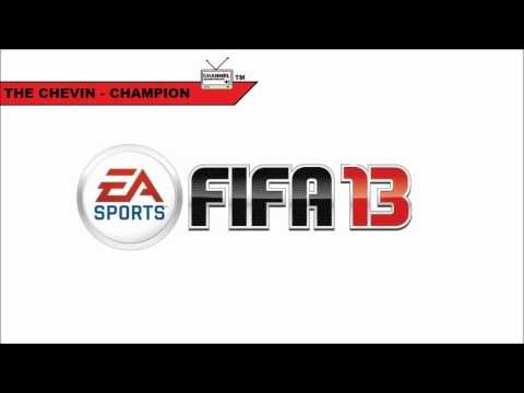 FIFA 13 Soundtrack | The Chevin - Champion