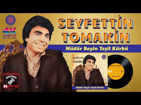 Seyfettin Tomakin - Müdür Beyin Yeşil Kürkü - 4K Official Video - Remastered Sound