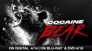 Cocaine Bear | Yours to Own | Digital 4/14 & Blu-ray 4/18
