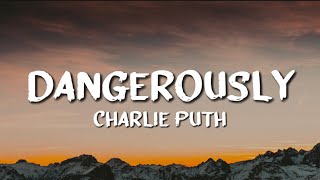 Download lagu Charlie Puth - Dangerously (Lyrics) mp3