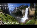 Leona Lewis - I See You (Bajzo Remix) 