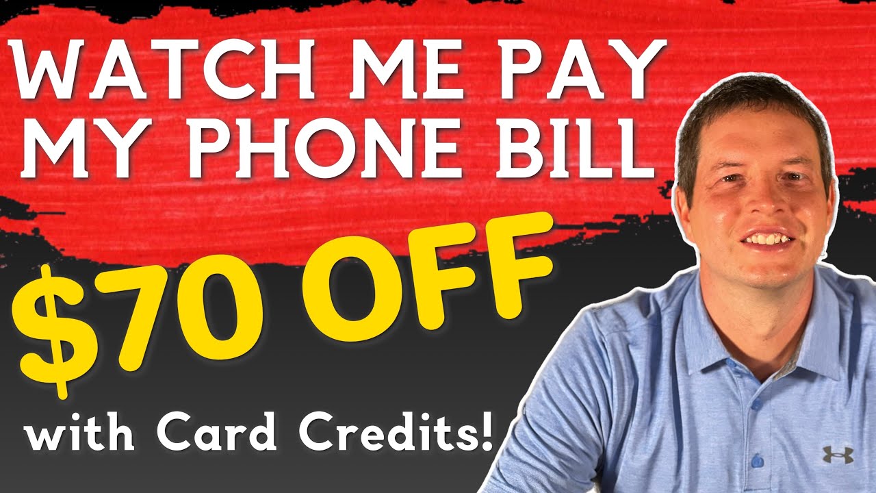 How to Save Money on Your Phone Bill with Card Credits - Watch Me Pay My Phone Bill