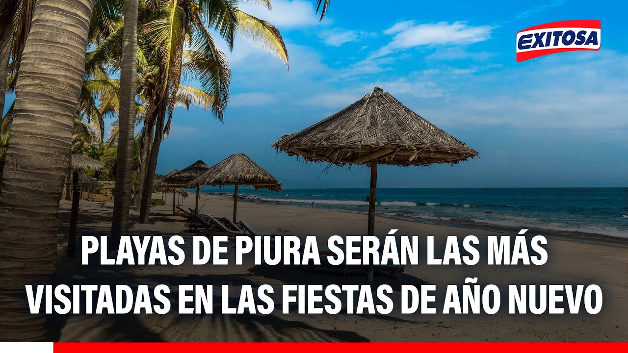 🔴🔵 Playas de Piura serán las más visitadas en las fiestas de Año Nuevo: "Ya está todo reservado"