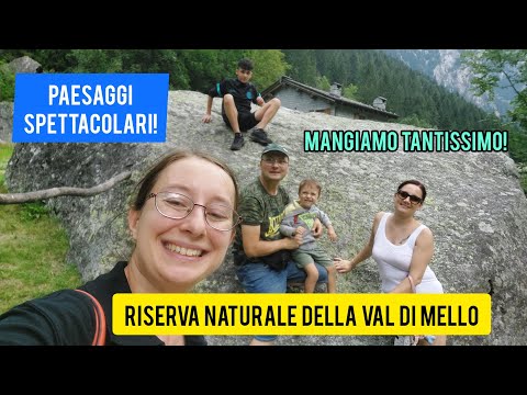 Riserva naturale della Val di Mello! Una giornata in famiglia tra bellissimi paesaggi e tanto cibo!