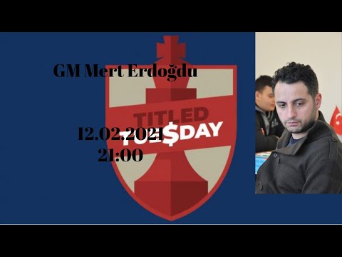 GM Mert Erdoğdu ile Titled Tuesday , konuk Türk satrancının yakışıklı prensi GM Burak Fırat