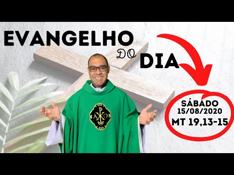 EVANGELHO DO DIA – 15/08/2020 - HOMILIA DIÁRIA – LITURGIA DE HOJE - EVANGELHO DE HOJE -PADRE GUSTAVO