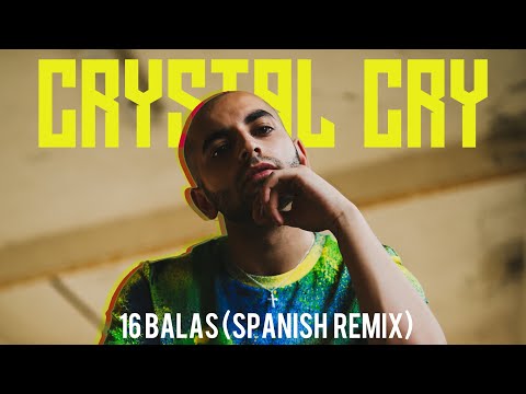 Crystal Cry - 16 Balas [Spanish Remix]