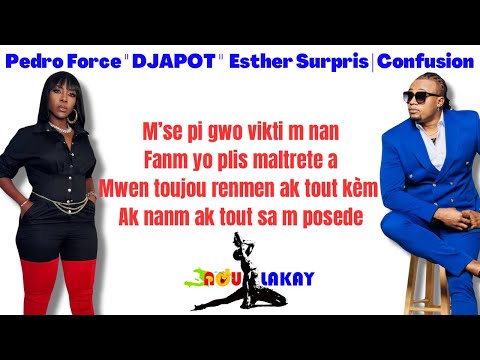 Pedro Force " DJAPOT " feat Esther Surpris CONFUSION | Lyrics | Paroles