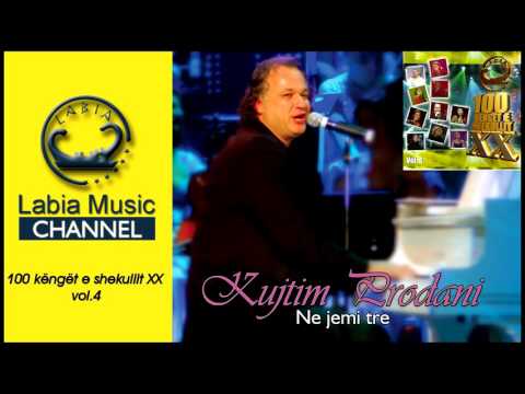 Kujtim Prodani - Ne jemi tre (Kenge te shekullit 4)