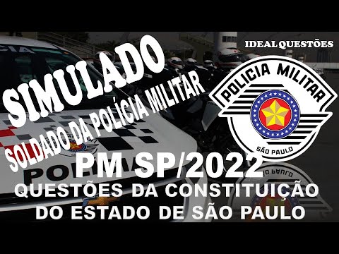 SIMULADO PM SP/2023 -SOLDADO DA POLÍCIA MILITAR - 40 QUESTÕES DA CONSTITUIÇÃO DO ESTADO DE SÃO PAULO