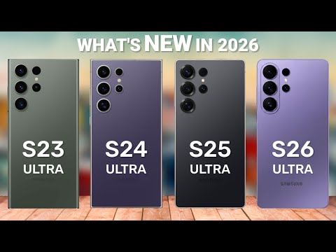 Samsung Galaxy S26 Ultra Vs Galaxy S25 Ultra Vs Galaxy S24 Ultra Vs Galaxy S23 Ultra