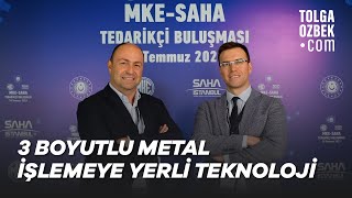 Üç Boyutlu Metal İşlemeye Yerli Teknoloji #MKESAHA