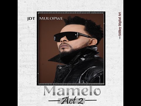 JDT Mulopwe -  Mamelo