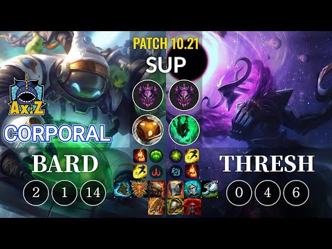 AXIZ Corporal Bard vs Thresh Sup - KR Patch 10.21