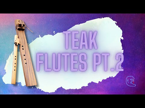 Making a Teak Drone Part 2 - The $7 Teak Flute revisited